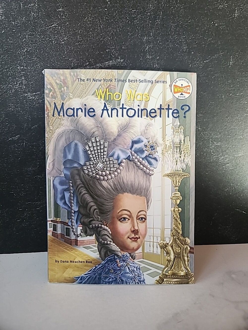 Who Was Marie Antoinette? by Dana Meachen Rau and Who HQ (2015, Uk-Trade Paper)